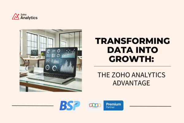 Transforming Data into Growth: The Zoho Analytics Advantage - BSP ...